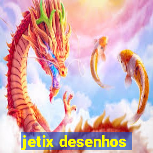 jetix desenhos